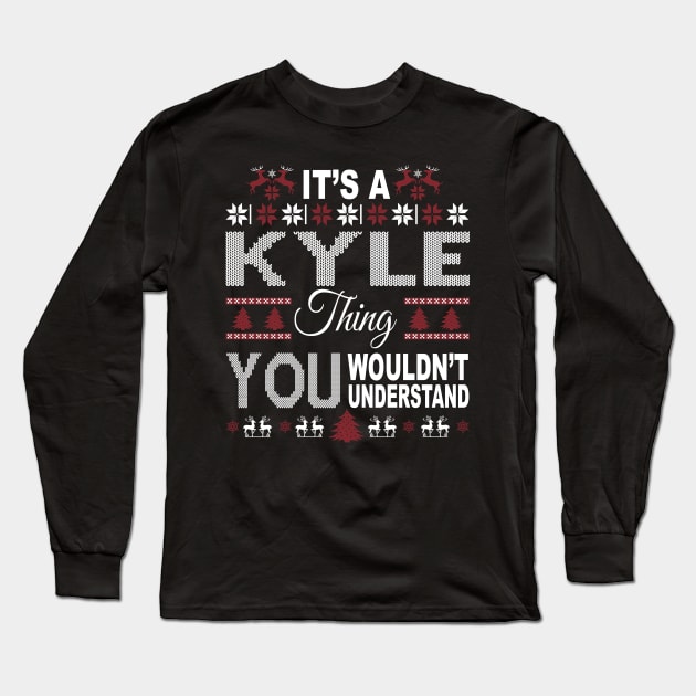 It's KYLE Thing You Wouldn't Understand Xmas Family Name Long Sleeve T-Shirt by Salimkaxdew